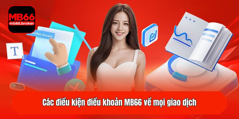 Các điều kiện điều khoản MB66 về giao dịch