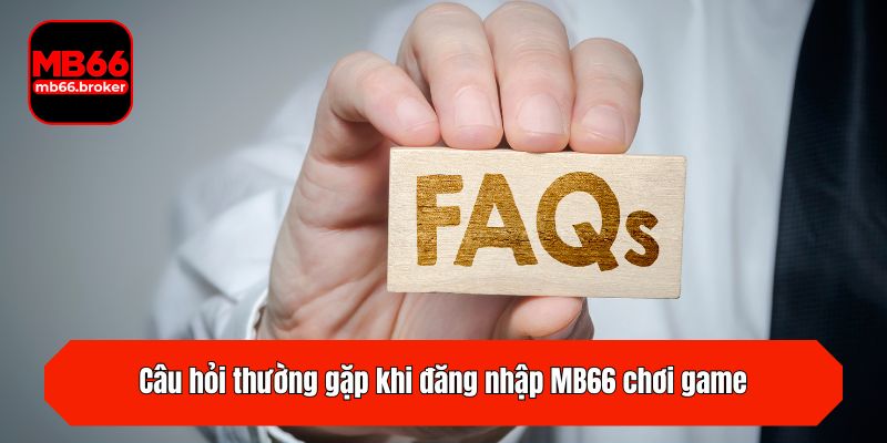 Câu hỏi thường gặp khi đăng nhập chơi game