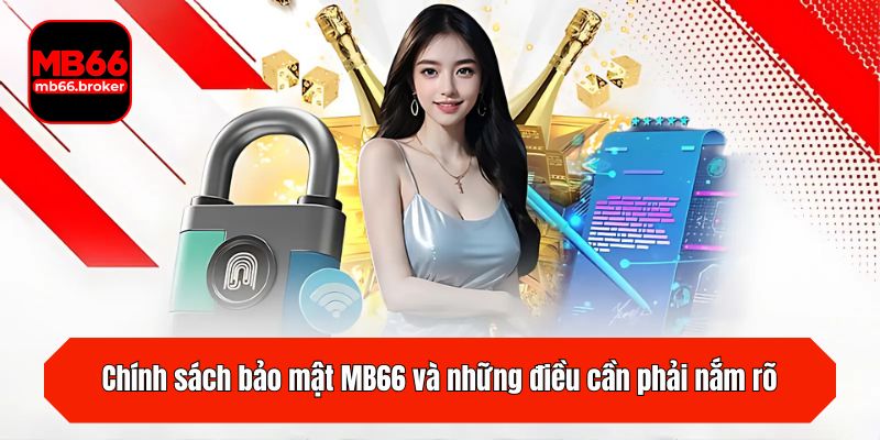 Chính sách bảo mật và những điều người tham gia cần phải nắm rõ