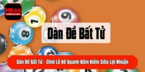 Dàn Đề Bất Tử - Chơi Lô Đề Quanh Năm Kiếm Siêu Lợi Nhuận