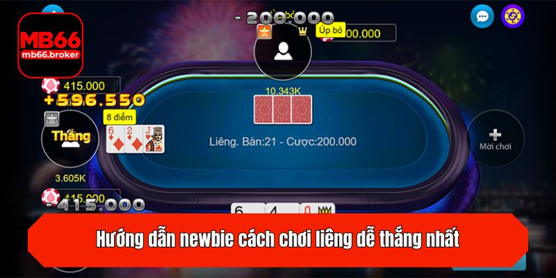 Hướng dẫn newbie cách chơi liêng dễ thắng nhất