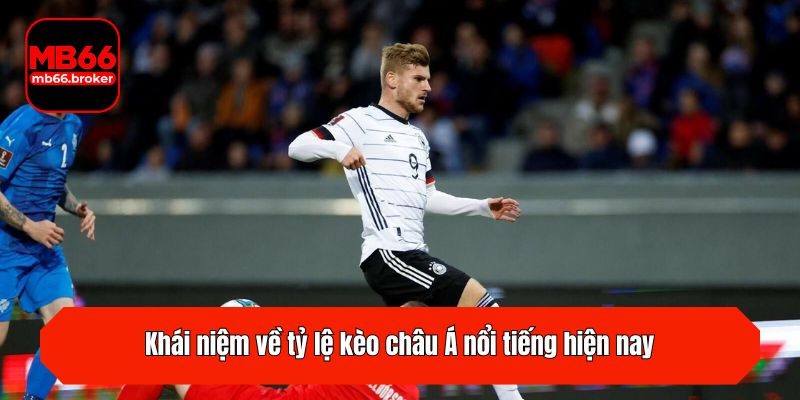 Khái niệm về tỷ lệ kèo châu Á nổi tiếng hiện nay