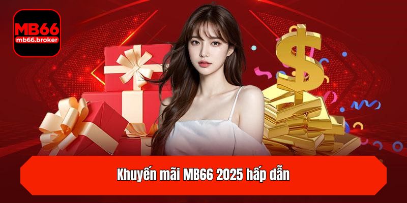 Khuyến mãi MB66 2025 hấp dẫn